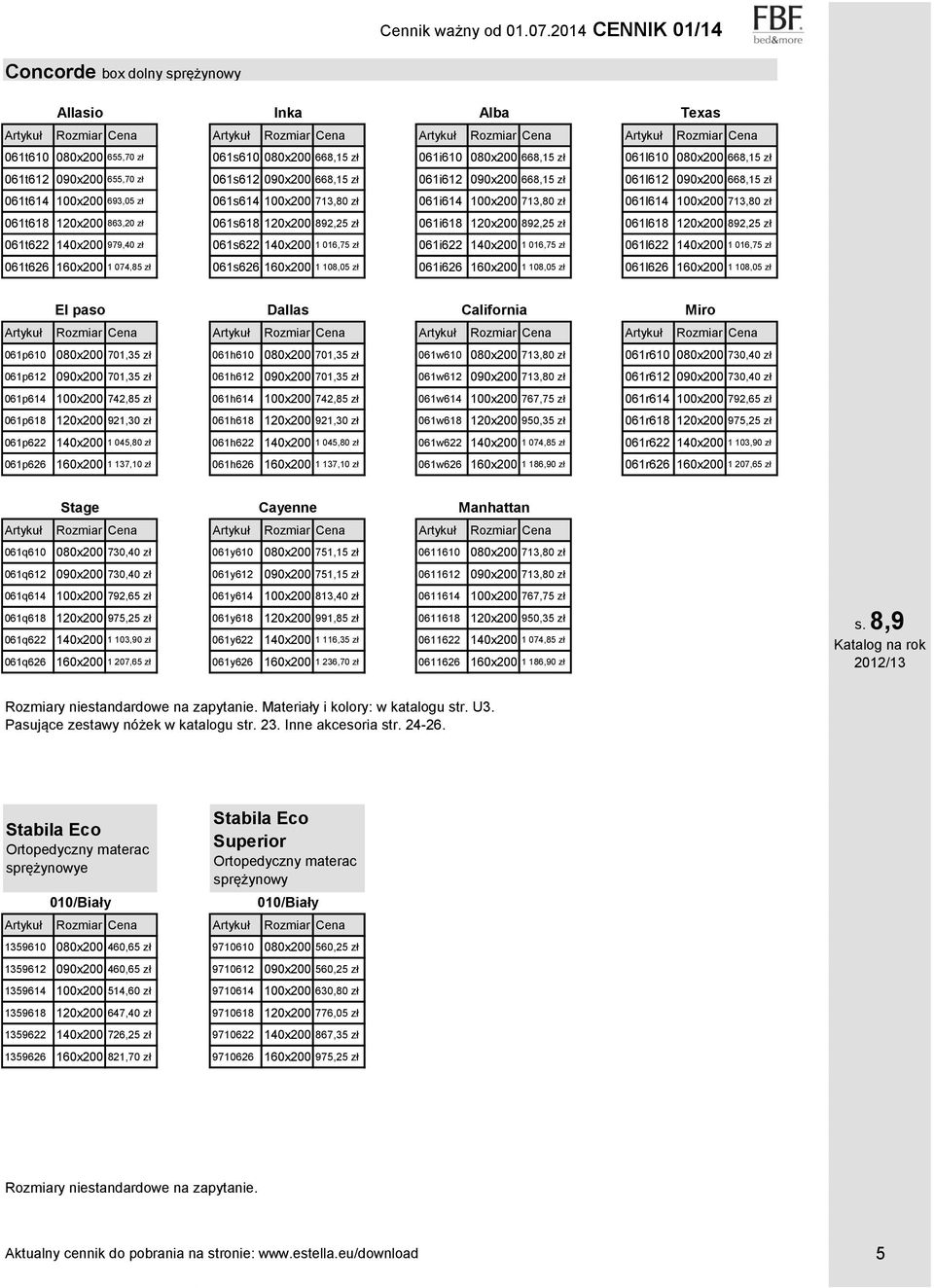 zł 061s612 090x200 668,15 zł 061i612 090x200 668,15 zł 061l612 090x200 668,15 zł 061t614 100x200 693,05 zł 061s614 100x200 713,80 zł 061i614 100x200 713,80 zł 061l614 100x200 713,80 zł 061t618