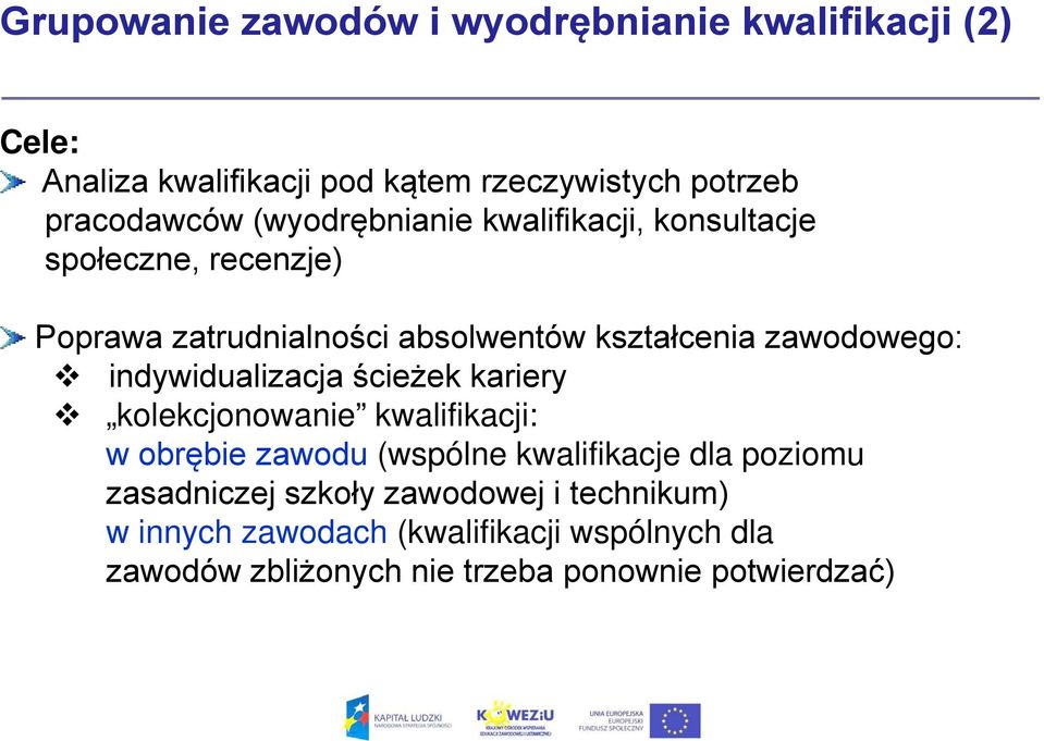 indywidualizacja ścieżek kariery kolekcjonowanie kwalifikacji: w obrębie zawodu (wspólne kwalifikacje dla poziomu