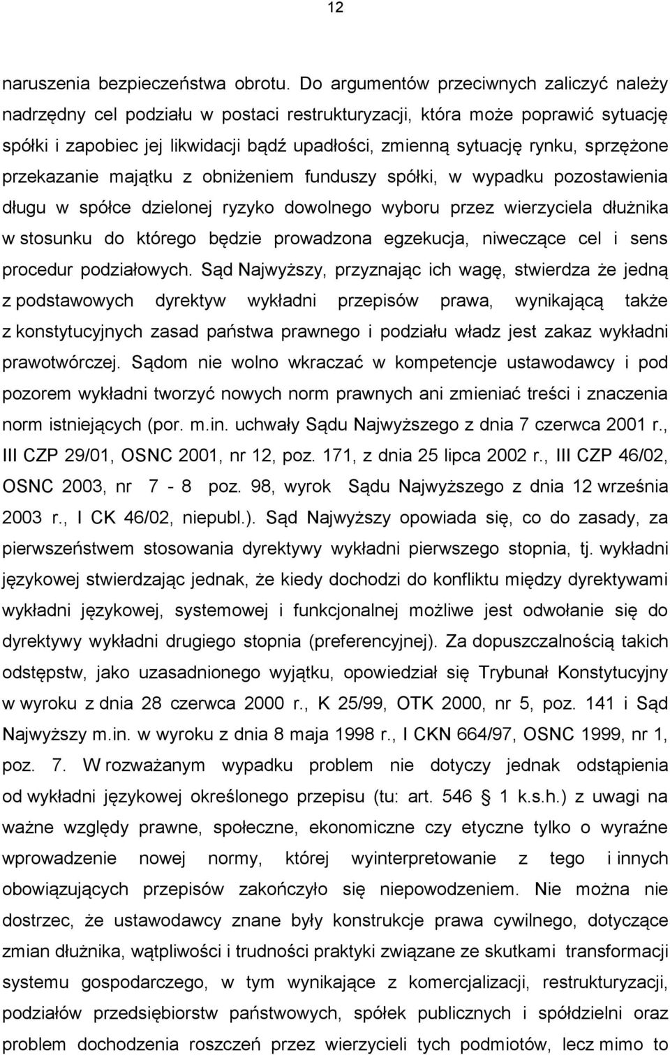 sprzężone przekazanie majątku z obniżeniem funduszy spółki, w wypadku pozostawienia długu w spółce dzielonej ryzyko dowolnego wyboru przez wierzyciela dłużnika w stosunku do którego będzie prowadzona