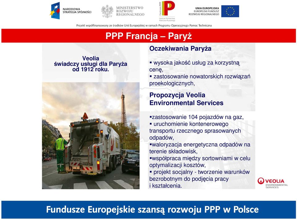 Propozycja Veolia Environmental Services PPP Francja ParyŜ zastosowanie 104 pojazdów na gaz, uruchomienie kontenerowego transportu