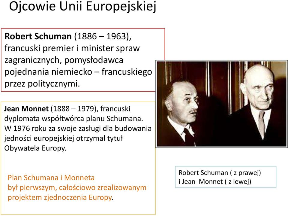 Jean Monnet (1888 1979), francuski dyplomata współtwórca planu Schumana.