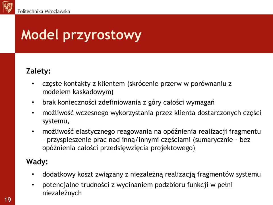 opóźnienia realizacji fragmentu przyspieszenie prac nad inną/innymi częściami (sumarycznie - bez opóźnienia całości przedsięwzięcia