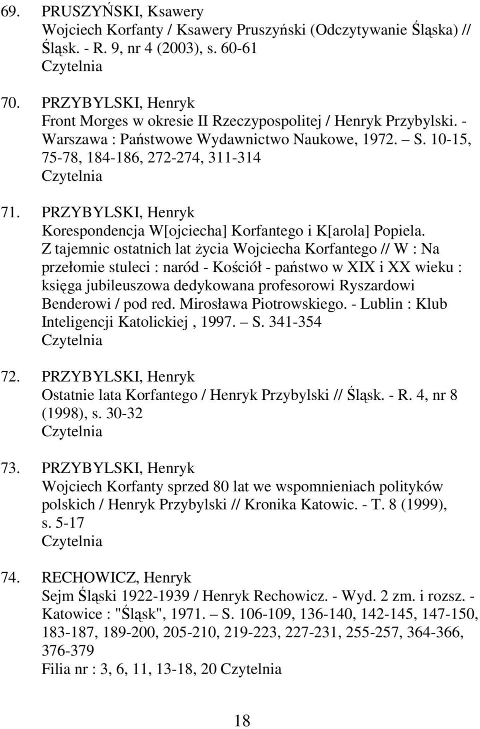 PRZYBYLSKI, Henryk Korespondencja W[ojciecha] Korfantego i K[arola] Popiela.