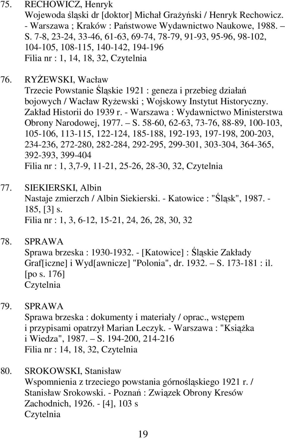 RYśEWSKI, Wacław Trzecie Powstanie Śląskie 1921 : geneza i przebieg działań bojowych / Wacław RyŜewski ; Wojskowy Instytut Historyczny. Zakład Historii do 1939 r.