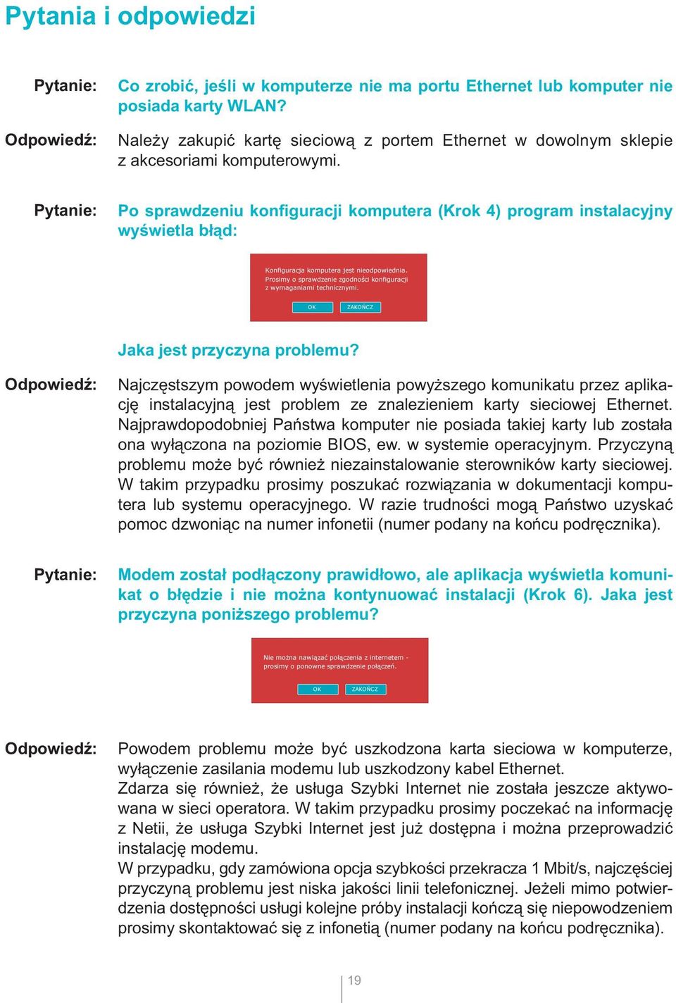 Pytanie: Po sprawdzeniu konfiguracji komputera (Krok 4) program instalacyjny wyświetla błąd: Jaka jest przyczyna problemu?