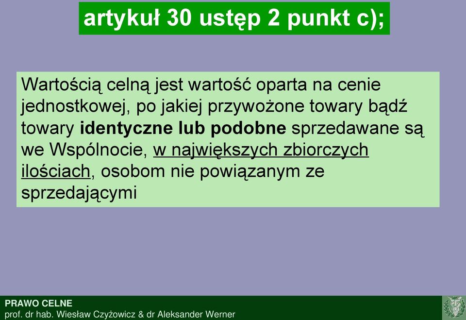 towary identyczne lub podobne sprzedawane są we Wspólnocie, w