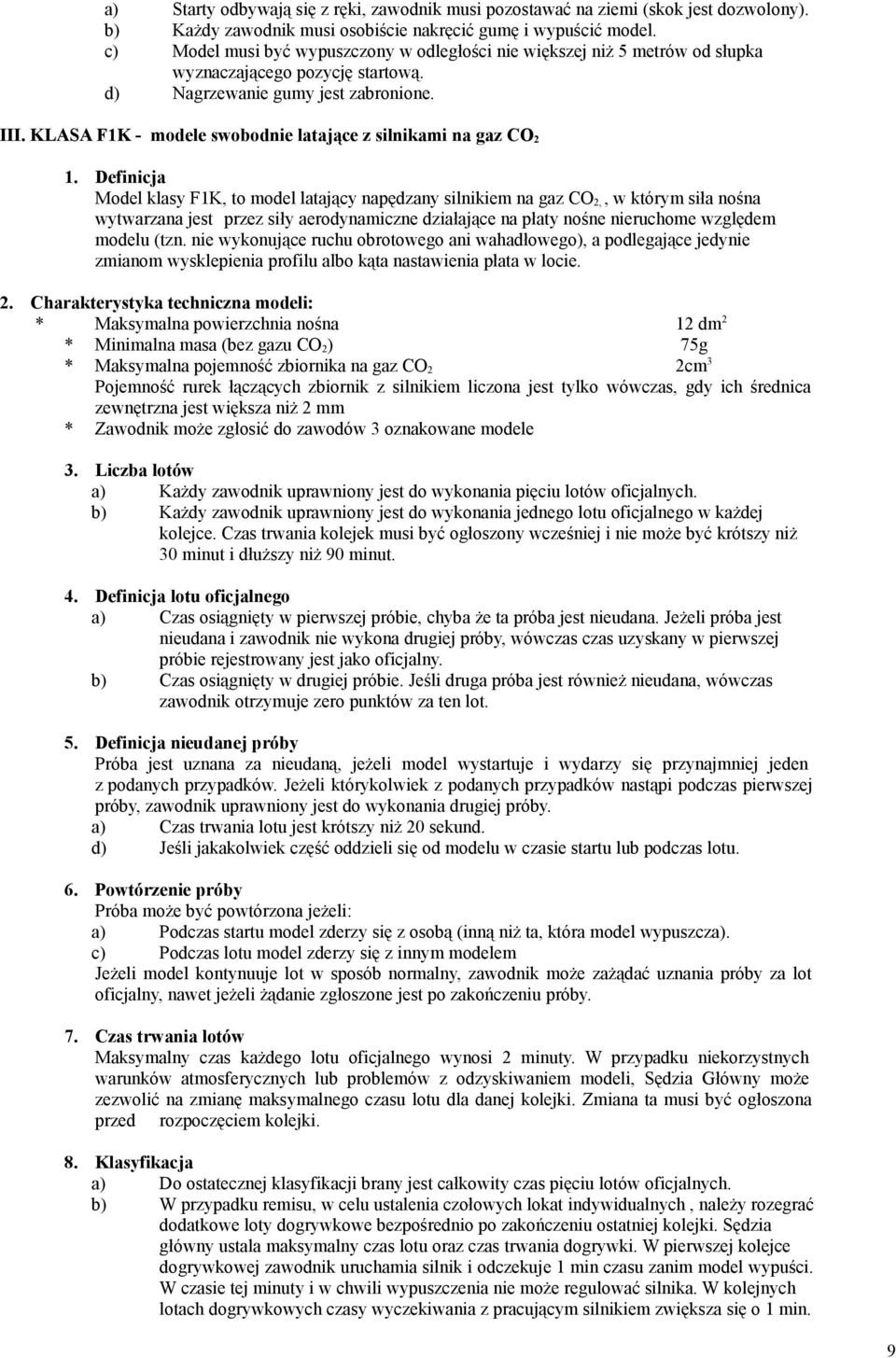 KLASA F1K - modele swobodnie latające z silnikami na gaz CO 2 1.