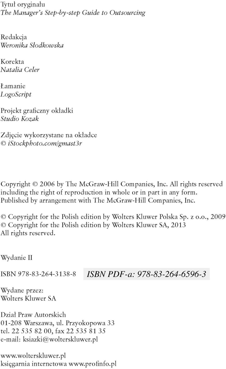 Published by arrangement with The McGraw-Hill Companies, Inc. Copyright for the Polish edition by Wolters Kluwer Polska Sp. z o.o., 2009 Copyright for the Polish edition by Wolters Kluwer SA, 2013 All rights reserved.