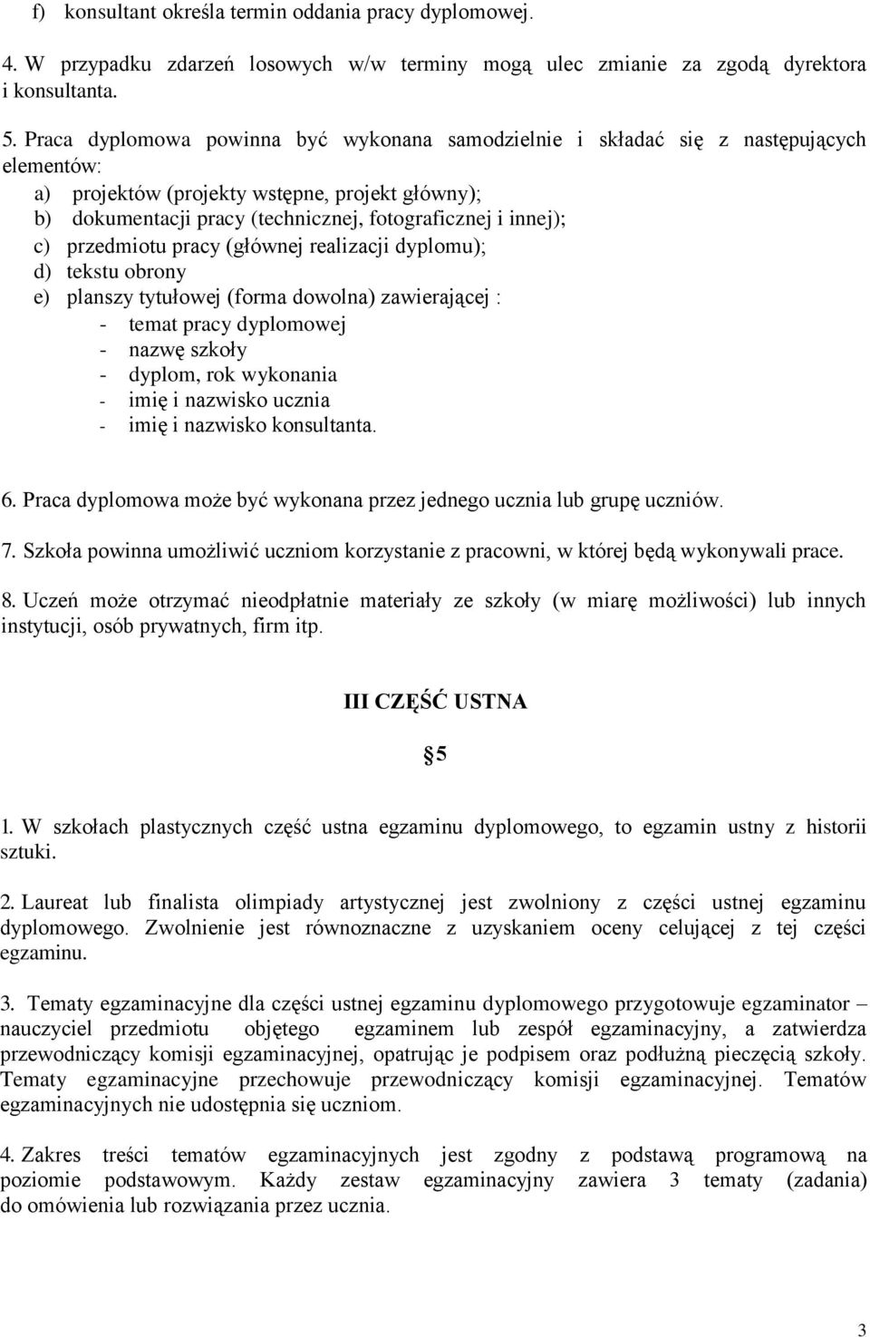 innej); c) przedmiotu pracy (głównej realizacji dyplomu); d) tekstu obrony e) planszy tytułowej (forma dowolna) zawierającej : - temat pracy dyplomowej - nazwę szkoły - dyplom, rok wykonania - imię i