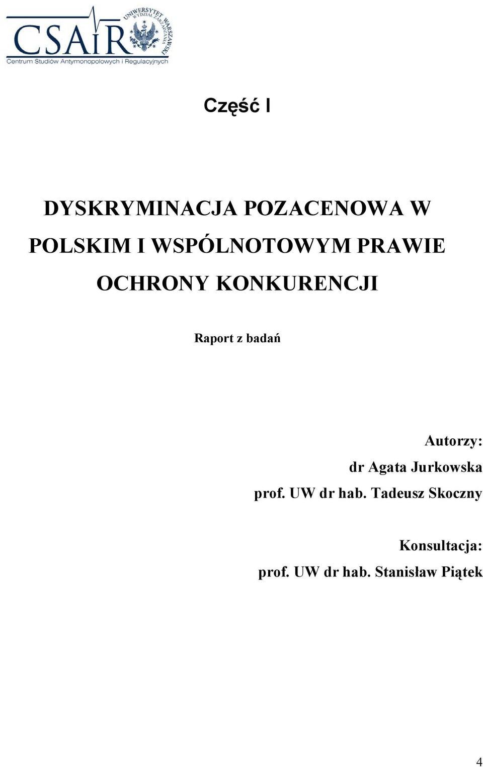 badań Autorzy: dr Agata Jurkowska prof. UW dr hab.