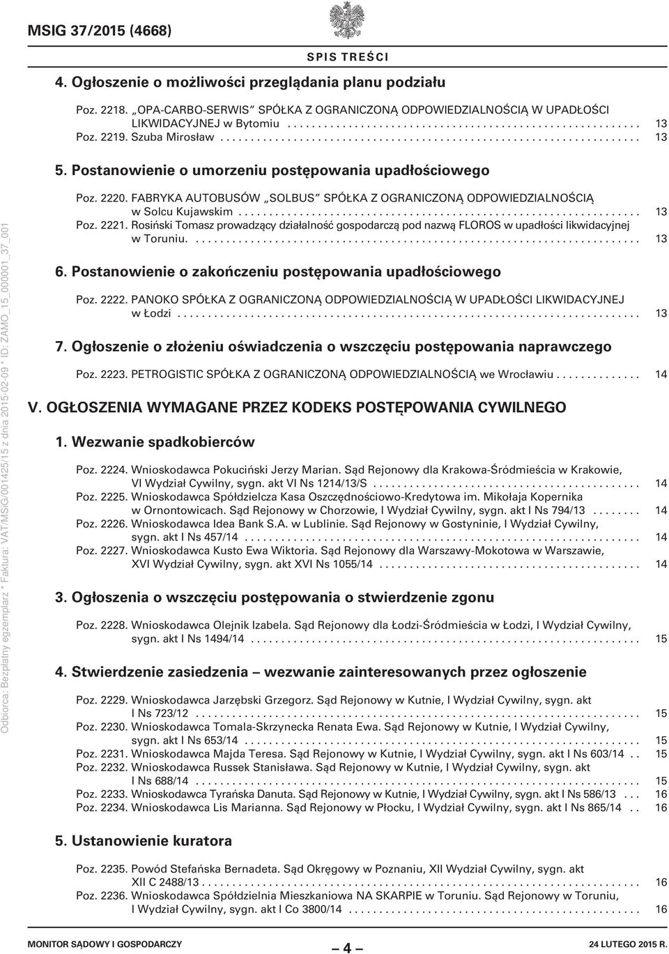 FABRYKA AUTOBUSÓW SOLBUS SPÓŁKA Z OGRANICZONĄ ODPOWIEDZIALNOŚCIĄ w Solcu Kujawskim.................................................................. 13 Poz. 2221.