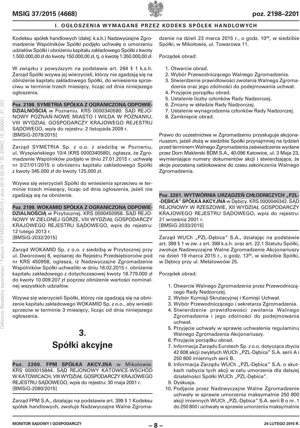 000,00 zł, tj. o kwotę 1.350.000,00 zł. Zarząd FPM S.A., działając na podstawie art. 399 1 Kodeksu spółek handlowych, zwołuje Nadzwyczajne Walne Zgromadzenie na dzień 23 marca 2015 r., o godz.