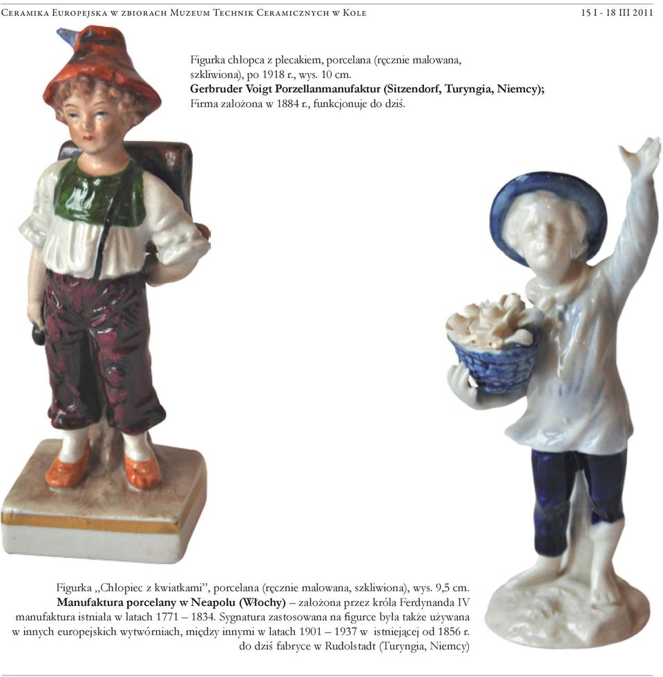 Figurka Chłopiec z kwiatkami, porcelana (ręcznie malowana, szkliwiona), wys. 9,5 cm.