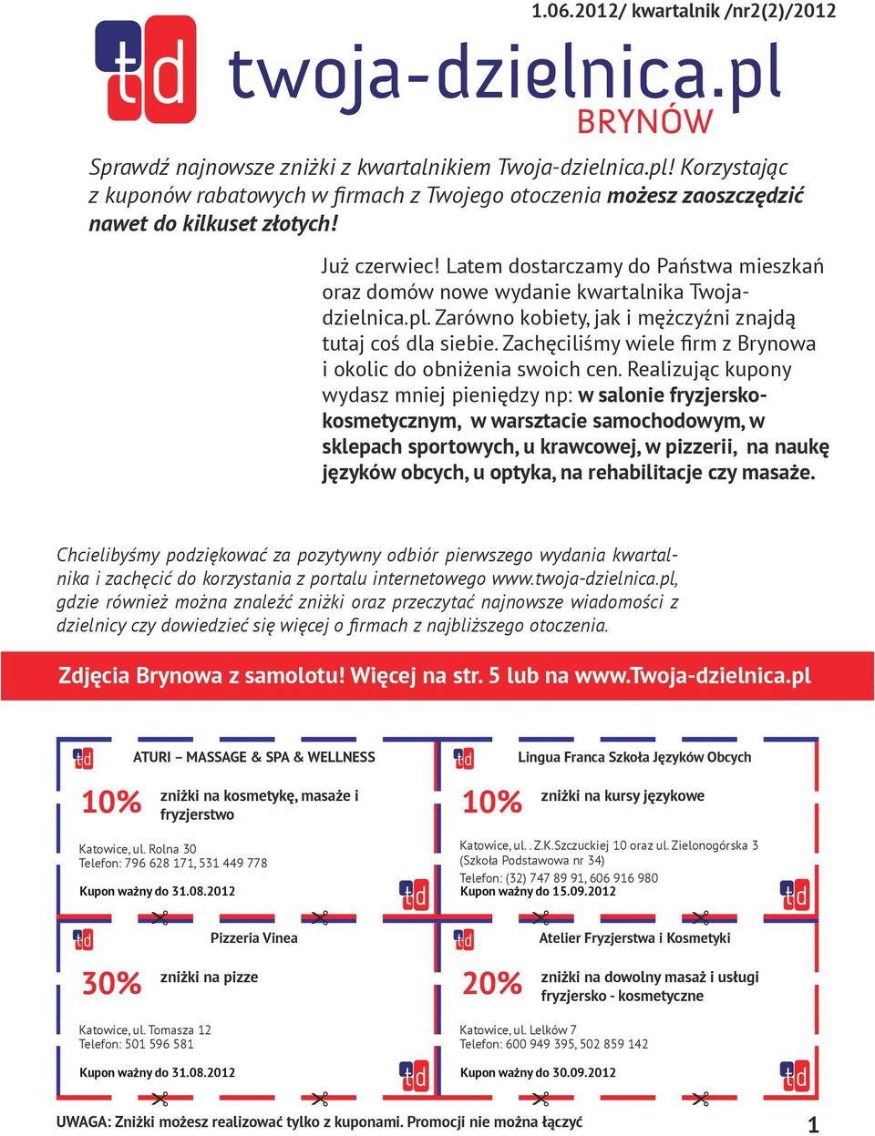 Latem dostarczamy do Państwa mieszkań oraz domów nowe wydanie kwartalnika Twojadzielnica.pl. Zarówno kobiety, jak i mężczyźni znajdą tutaj coś dla siebie.