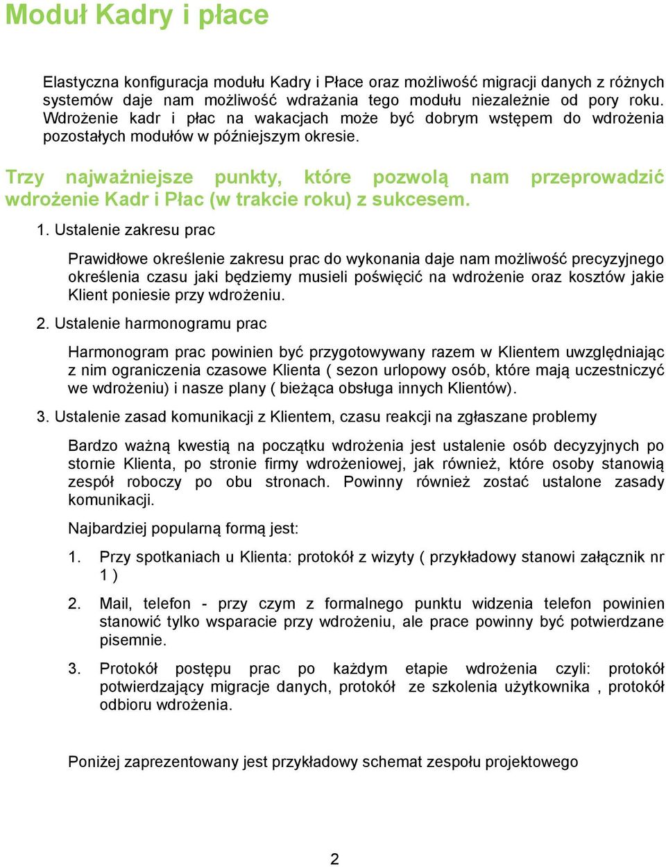 Trzy najważniejsze punkty, które pozwolą nam przeprowadzić wdrożenie Kadr i Płac (w trakcie roku) z sukcesem. 1.