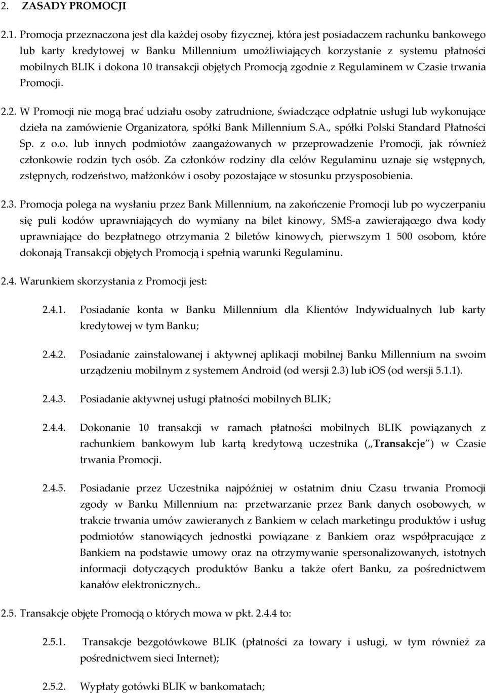 i dokona 10 transakcji objętych Promocją zgodnie z Regulaminem w Czasie trwania Promocji. 2.