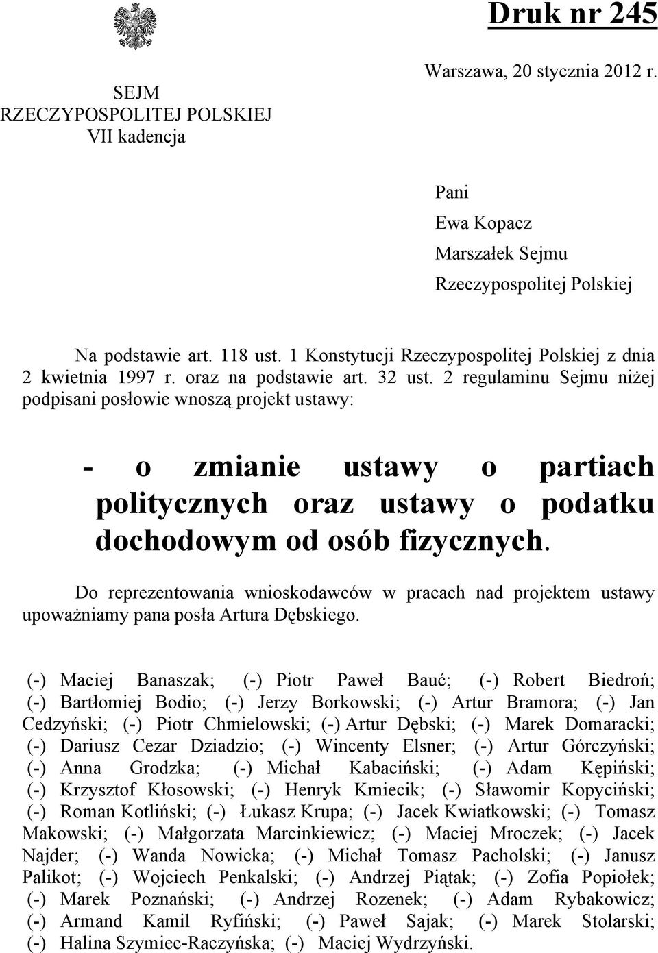 2 regulaminu Sejmu niżej podpisani posłowie wnoszą projekt ustawy: - o zmianie ustawy o partiach politycznych oraz ustawy o podatku dochodowym od osób fizycznych.