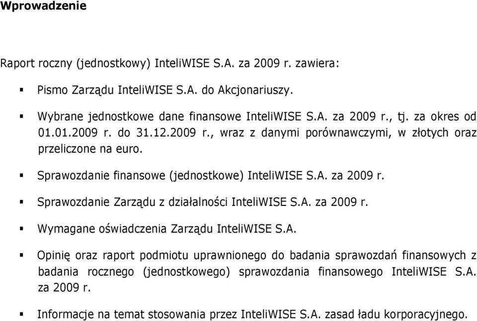 Sprawozdanie Zarządu z działalności InteliWISE S.A.