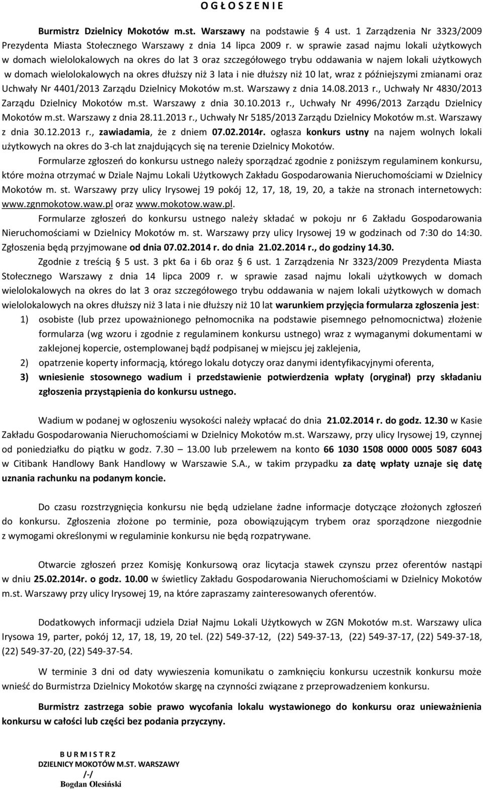 nie dłuższy niż 10 lat, wraz z późniejszymi zmianami oraz Uchwały Nr 4401/2013 Zarządu Dzielnicy Mokotów m.st. Warszawy z dnia 14.08.2013 r., Uchwały Nr 4830/2013 Zarządu Dzielnicy Mokotów m.st. Warszawy z dnia 30.