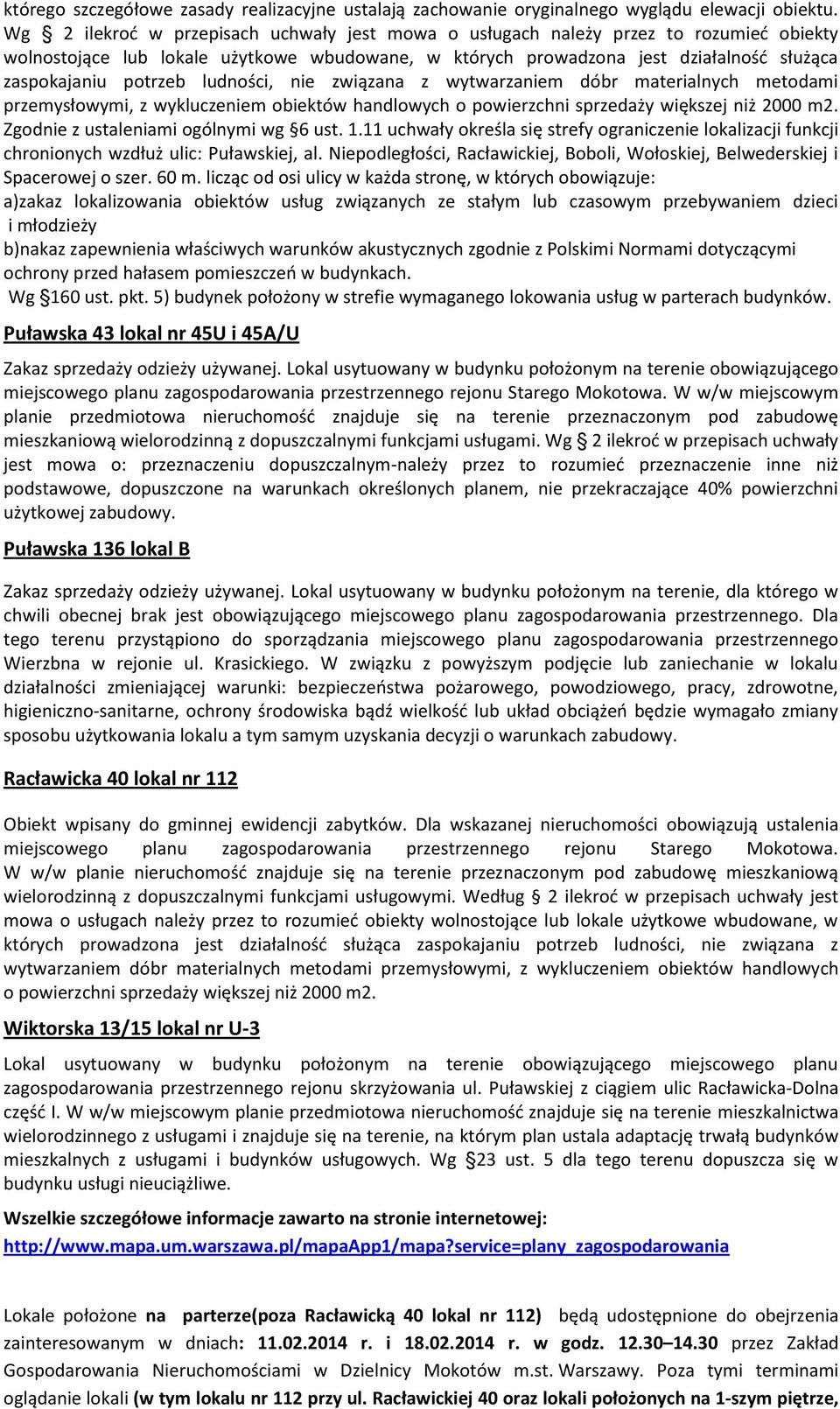 ludności, nie związana z wytwarzaniem dóbr materialnych metodami przemysłowymi, z wykluczeniem obiektów handlowych o powierzchni sprzedaży większej niż 2000 m2.