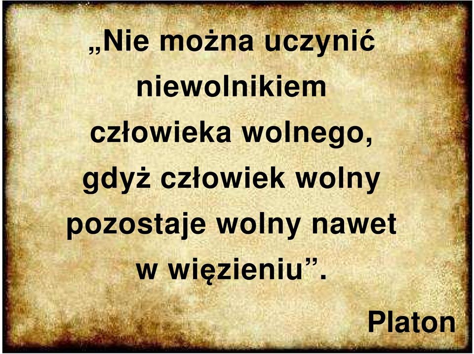 wolnego, gdyż człowiek