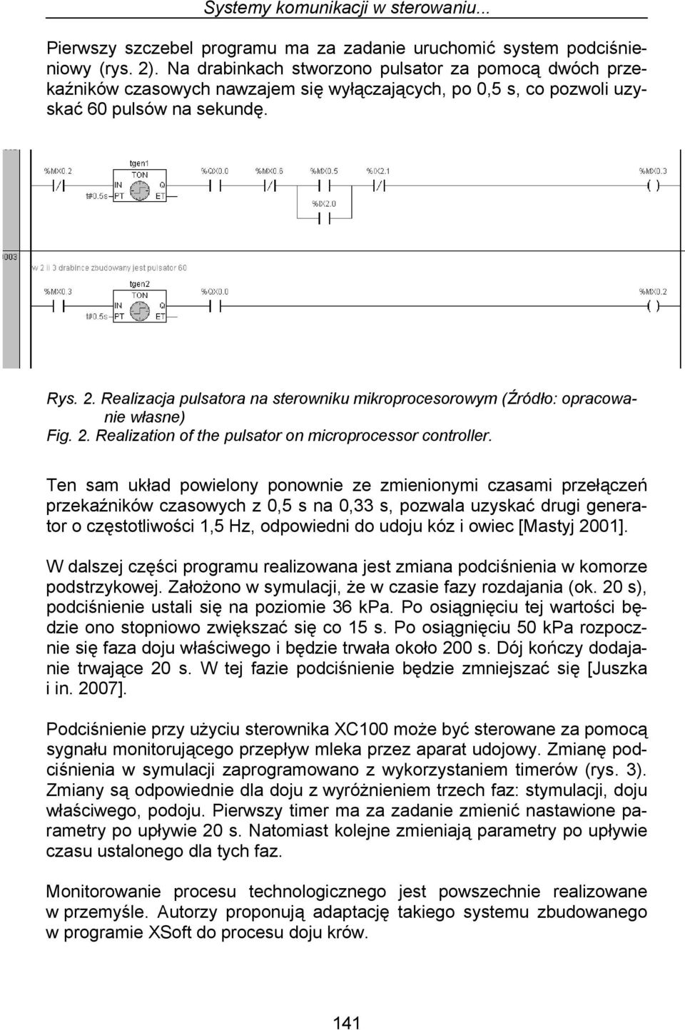 Realizacja pulsatora na sterowniku mikroprocesorowym (Źródło: opracowanie własne) Fig. 2. Realization of the pulsator on microprocessor controller.