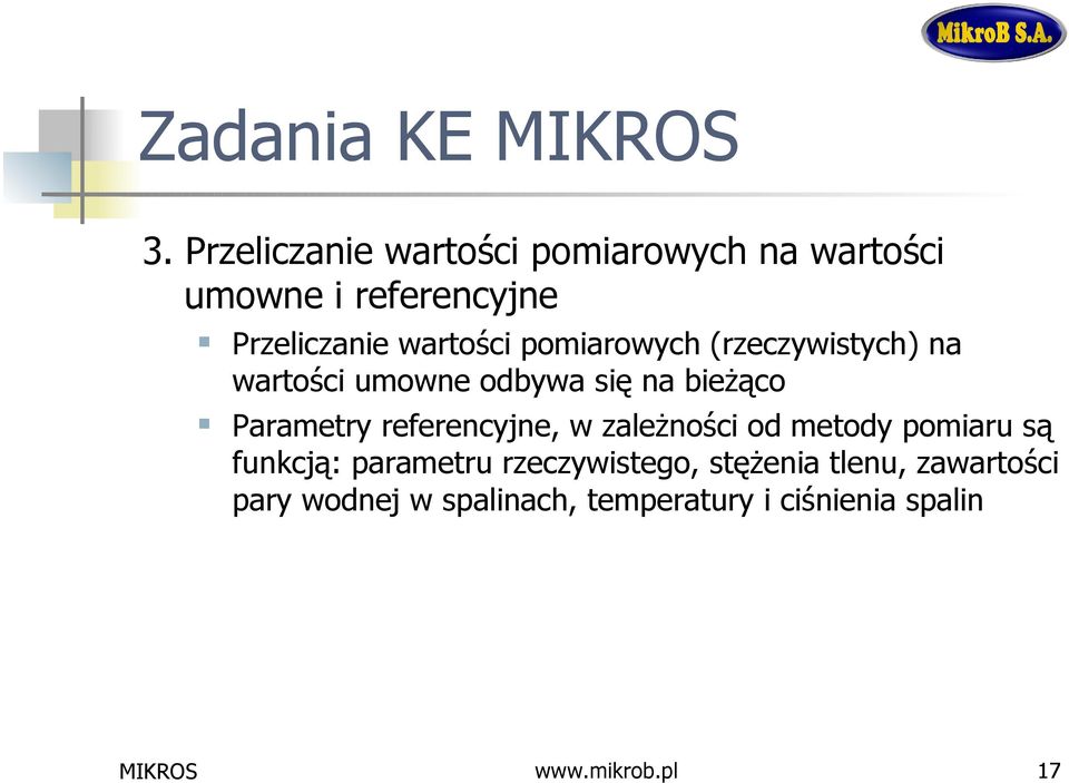 pomiarowych (rzeczywistych) na wartości umowne odbywa się na bieżąco Parametry