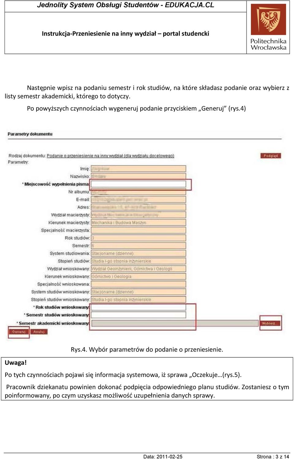 Po tych czynnościach pojawi się informacja systemowa, iż sprawa Oczekuje (rys.5).