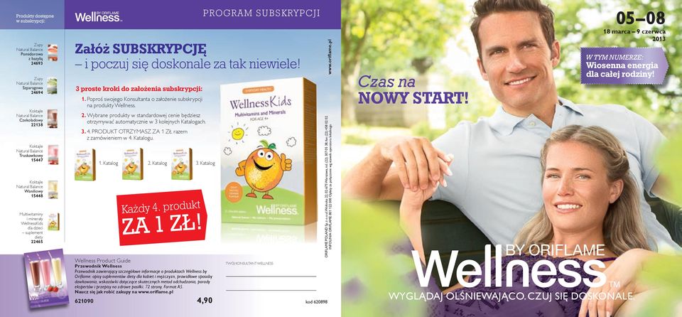 PROGRAM SUBSKRYPCJI Załóż SUBSKRYPCJĘ i poczuj się doskonale za tak niewiele! 1. Poproś swojego Konsultanta o założenie subskrypcji na produkty Wellness. 2.