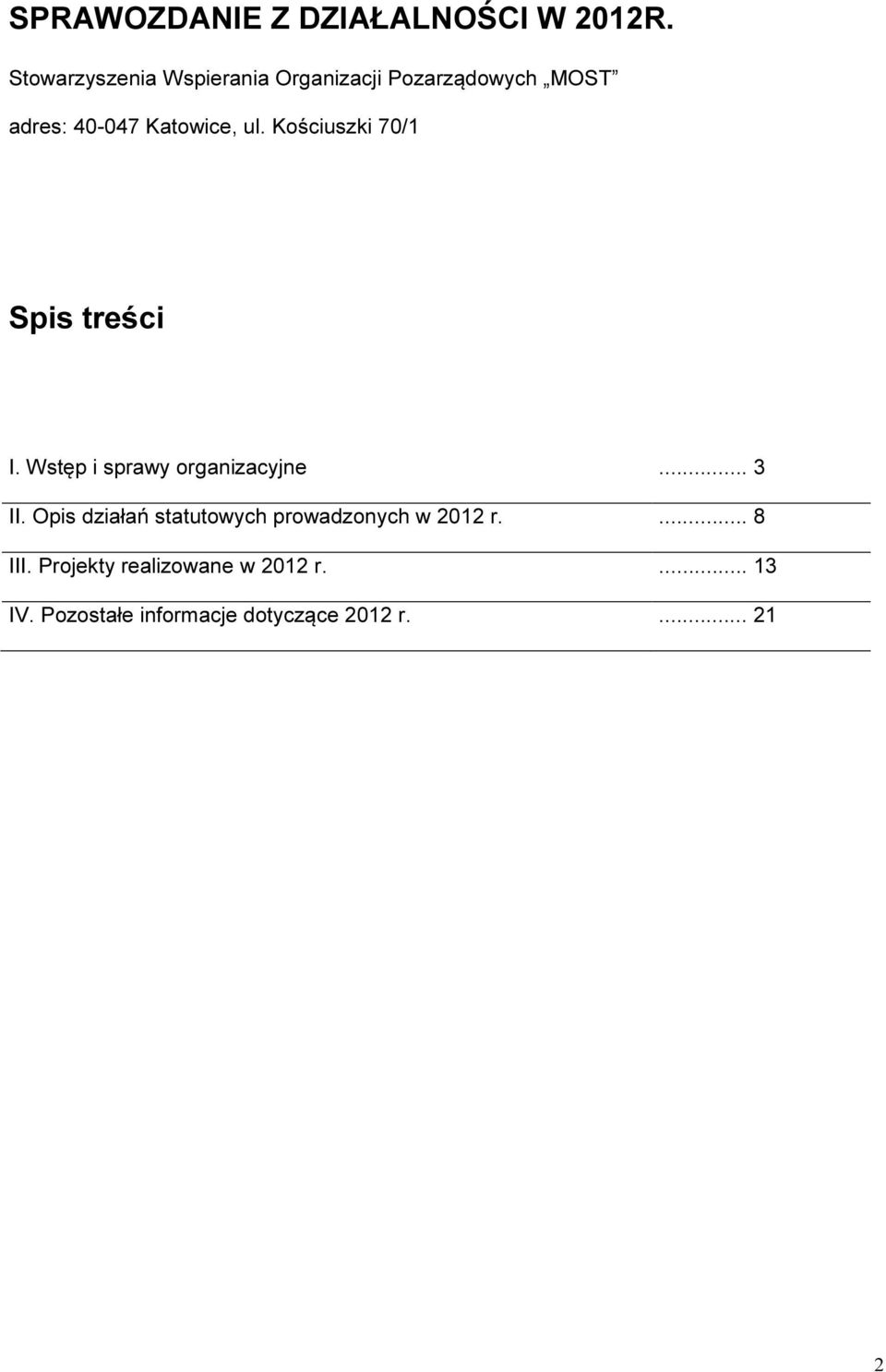 Kościuszki 70/1 Spis treści I. Wstęp i sprawy organizacyjne... 3 II.