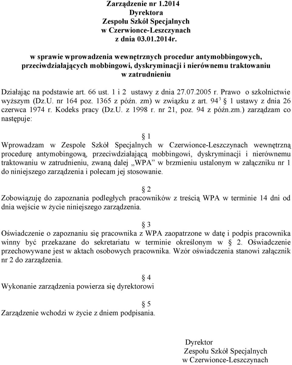 1 i 2 ustawy z dnia 27.07.2005 r. Prawo o szkolnictwie wyższym (Dz.U. nr 164 poz. 1365 z późn. zm) w związku z art. 94 3 1 ustawy z dnia 26 czerwca 1974 r. Kodeks pracy (Dz.U. z 1998 r. nr 21, poz.