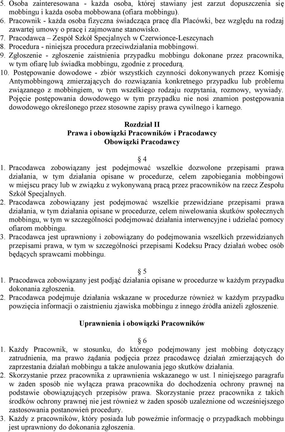 Procedura - niniejsza procedura przeciwdziałania mobbingowi. 9.