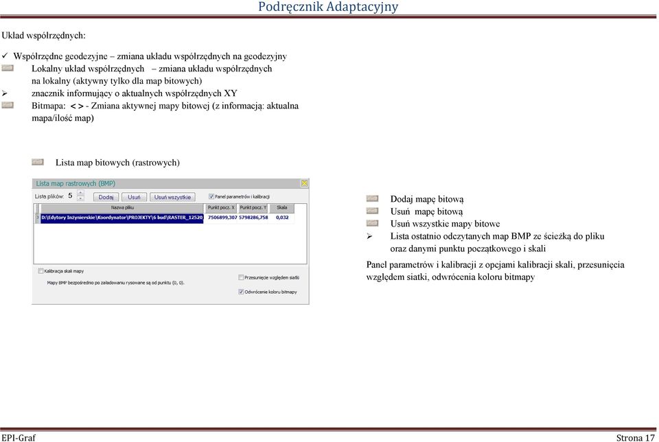 mapa/ilość map) Lista map bitowych (rastrowych) Dodaj mapę bitową Usuń mapę bitową Usuń wszystkie mapy bitowe Lista ostatnio odczytanych map BMP ze ścieżką do