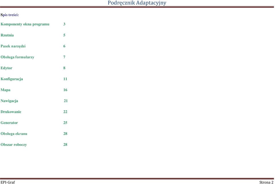 Konfiguracja 11 Mapa 16 Nawigacja 21 Drukowanie 22