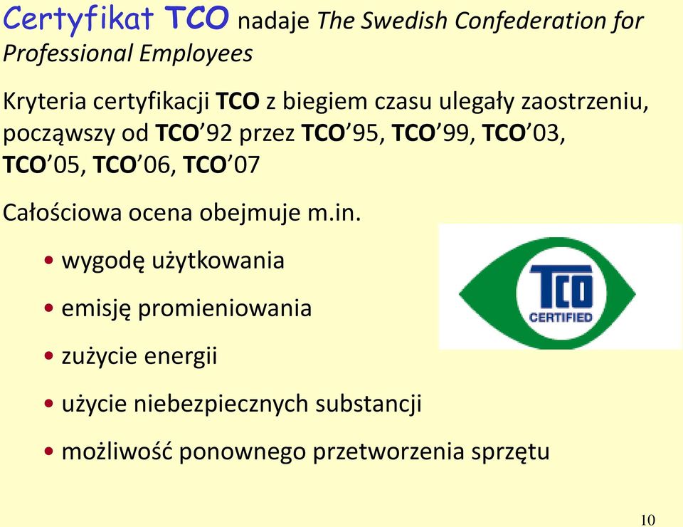 99, TCO 03, TCO 05, TCO 06, TCO 07 Całościowa ocena obejmuje m.in.