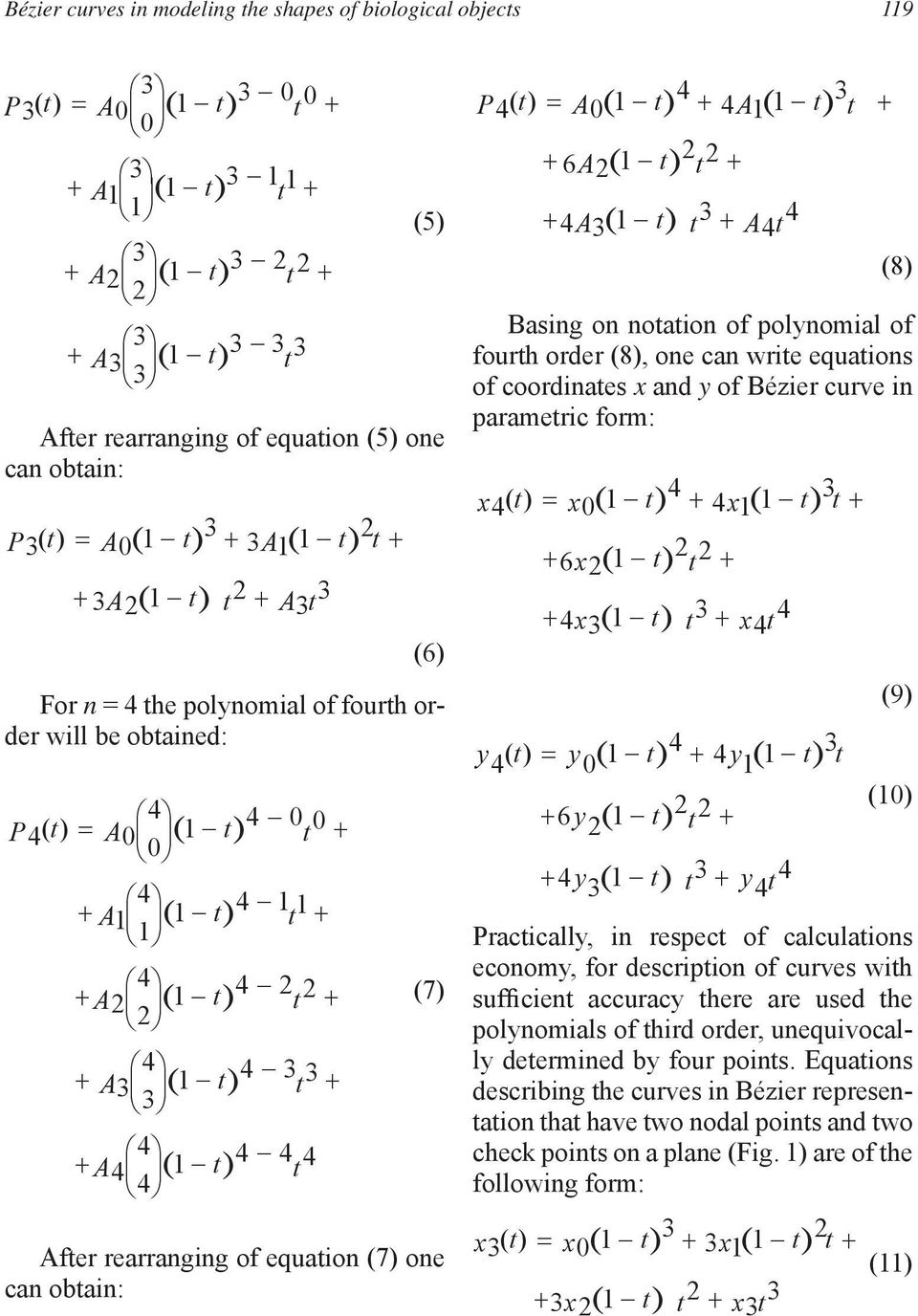 rearranging of equation (7) one can obtain: () 1 4 1 3 P4 t t 41 t t 1 2 6 2 2 t t 4 1 3 4 3 t t 4t (8) Basing on notation of polynomial of fourth order (8), one can write equations of coordinates x