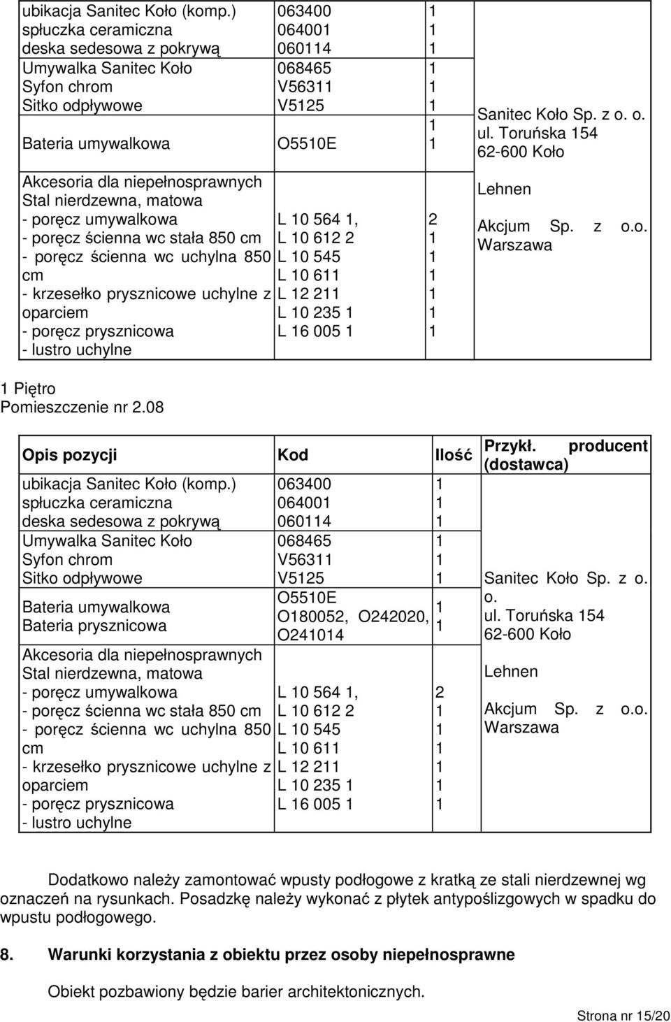 poręcz ścienna wc stała 850 cm - poręcz ścienna wc uchylna 850 cm - krzesełko prysznicowe uchylne z oparciem - poręcz prysznicowa - lustro uchylne Piętro Pomieszczenie nr 2.