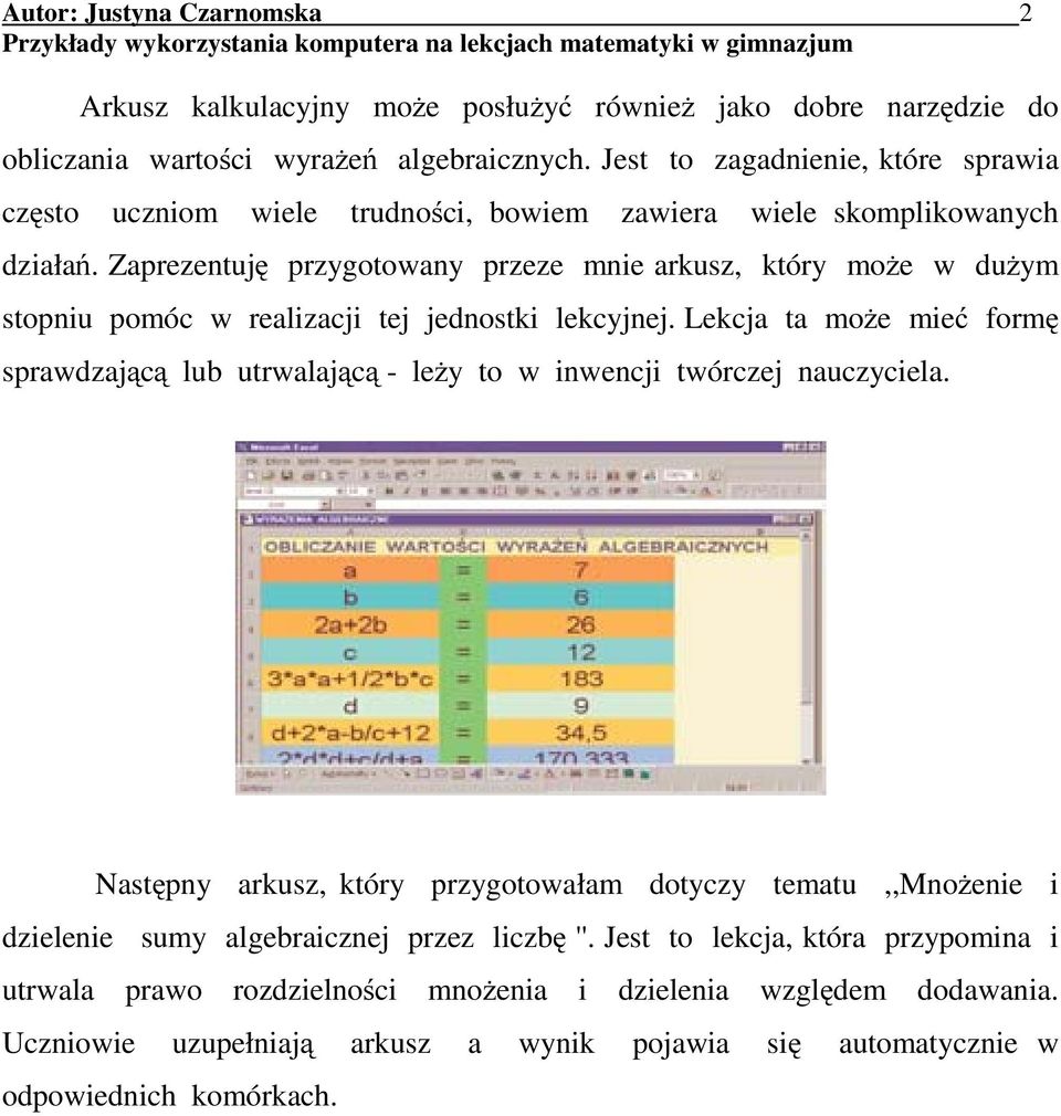 Zaprezentuję przygotowany przeze mnie arkusz, który może w dużym stopniu pomóc w realizacji tej jednostki lekcyjnej.