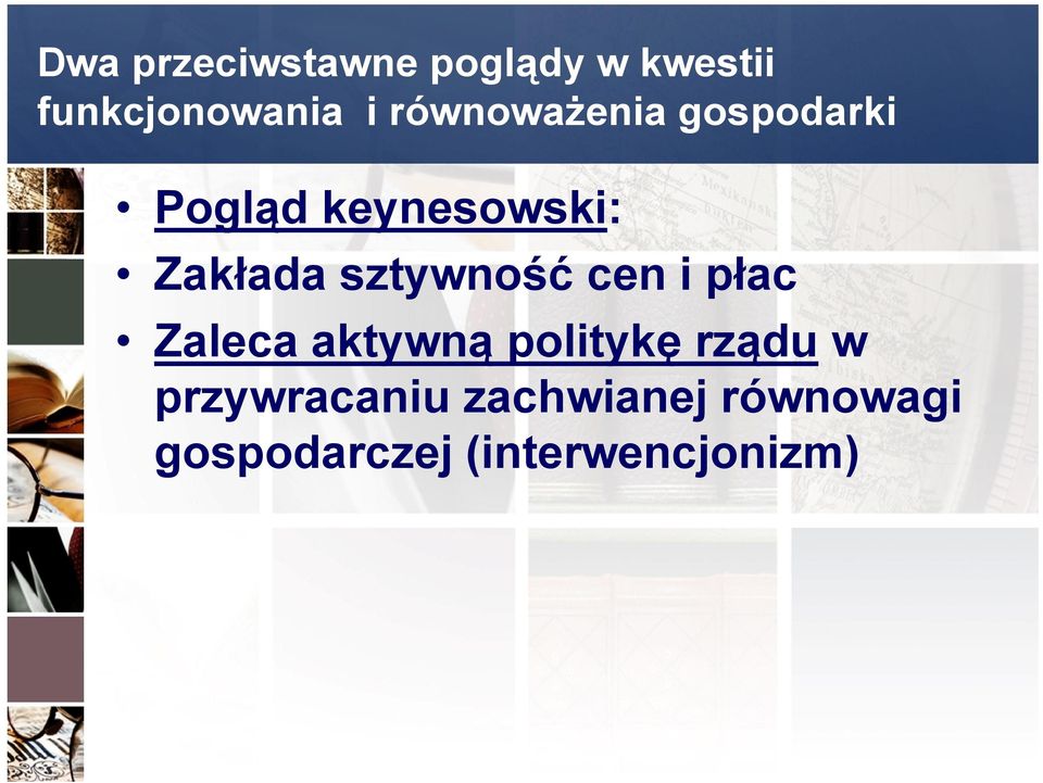 sztywność cen i płac Zaleca aktywną politykę rządu w