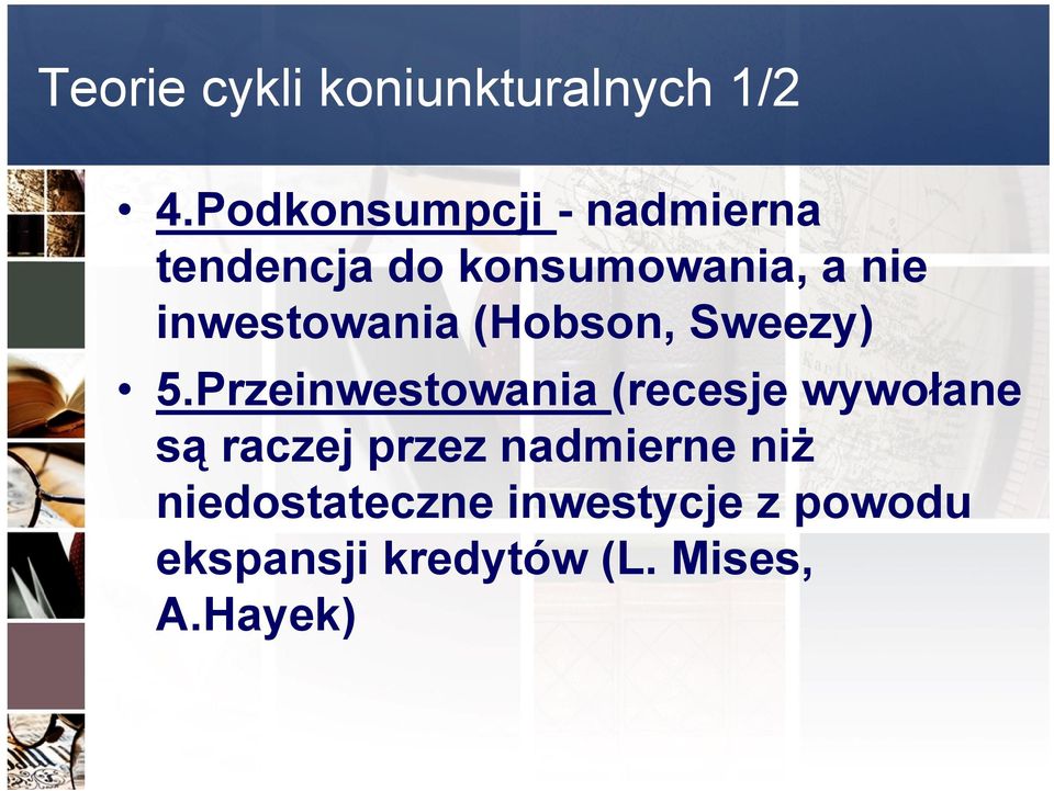 inwestowania (Hobson, Sweezy) 5.