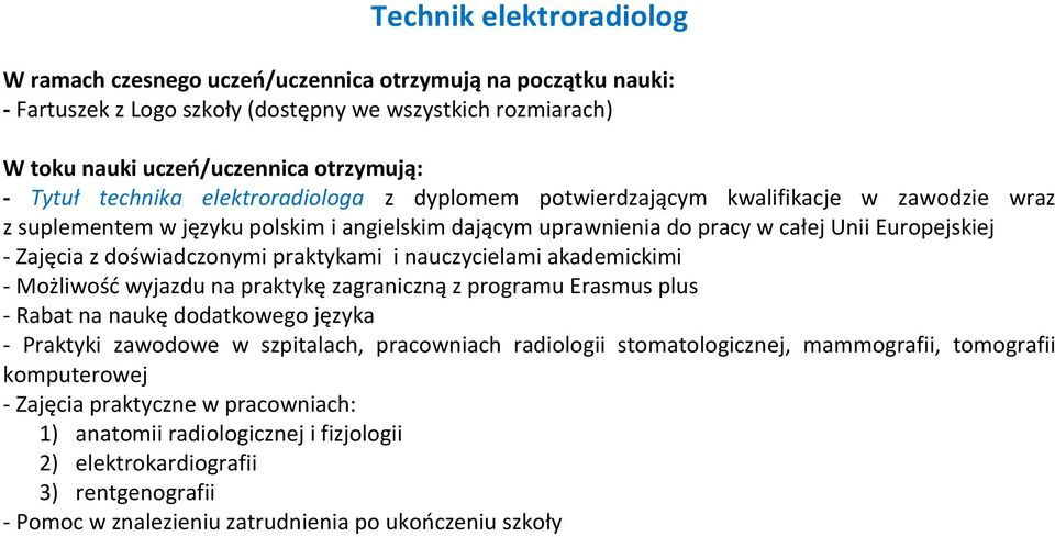 szpitalach, pracowniach radiologii stomatologicznej, mammografii, tomografii