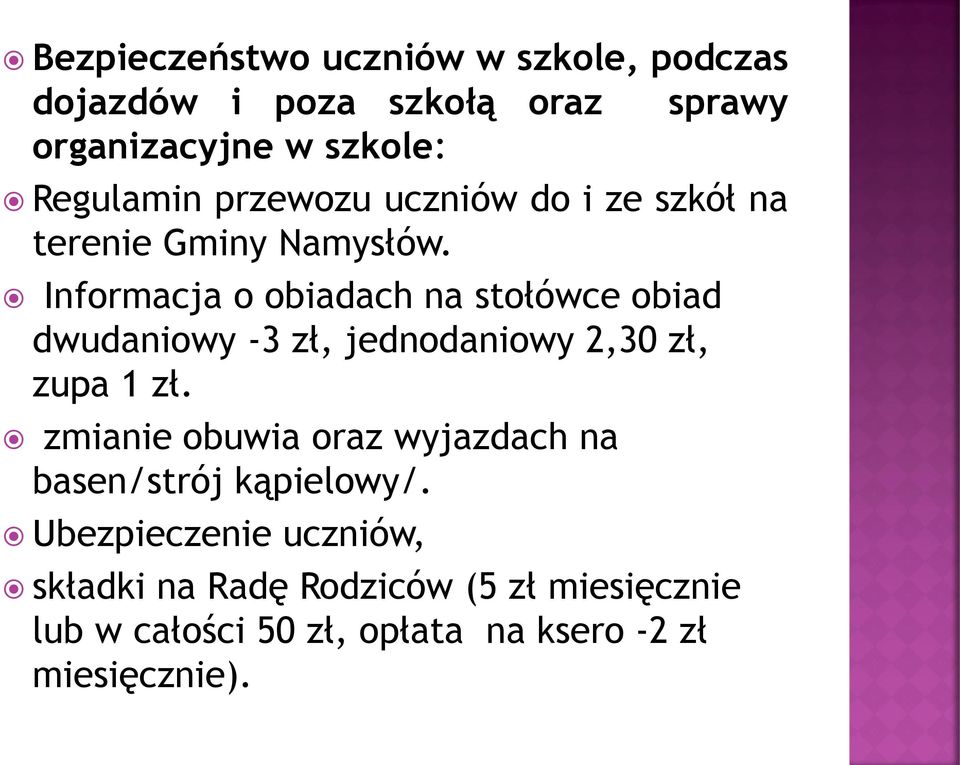 Informacja o obiadach na stołówce obiad dwudaniowy -3 zł, jednodaniowy 2,30 zł, zupa 1 zł.