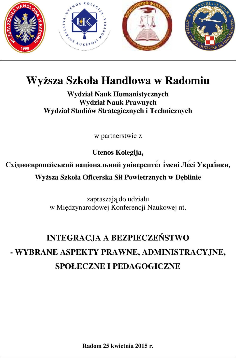 WyŜsza Szkoła Oficerska Sił Powietrznych w Dęblinie zapraszają do udziału w Międzynarodowej Konferencji Naukowej nt.