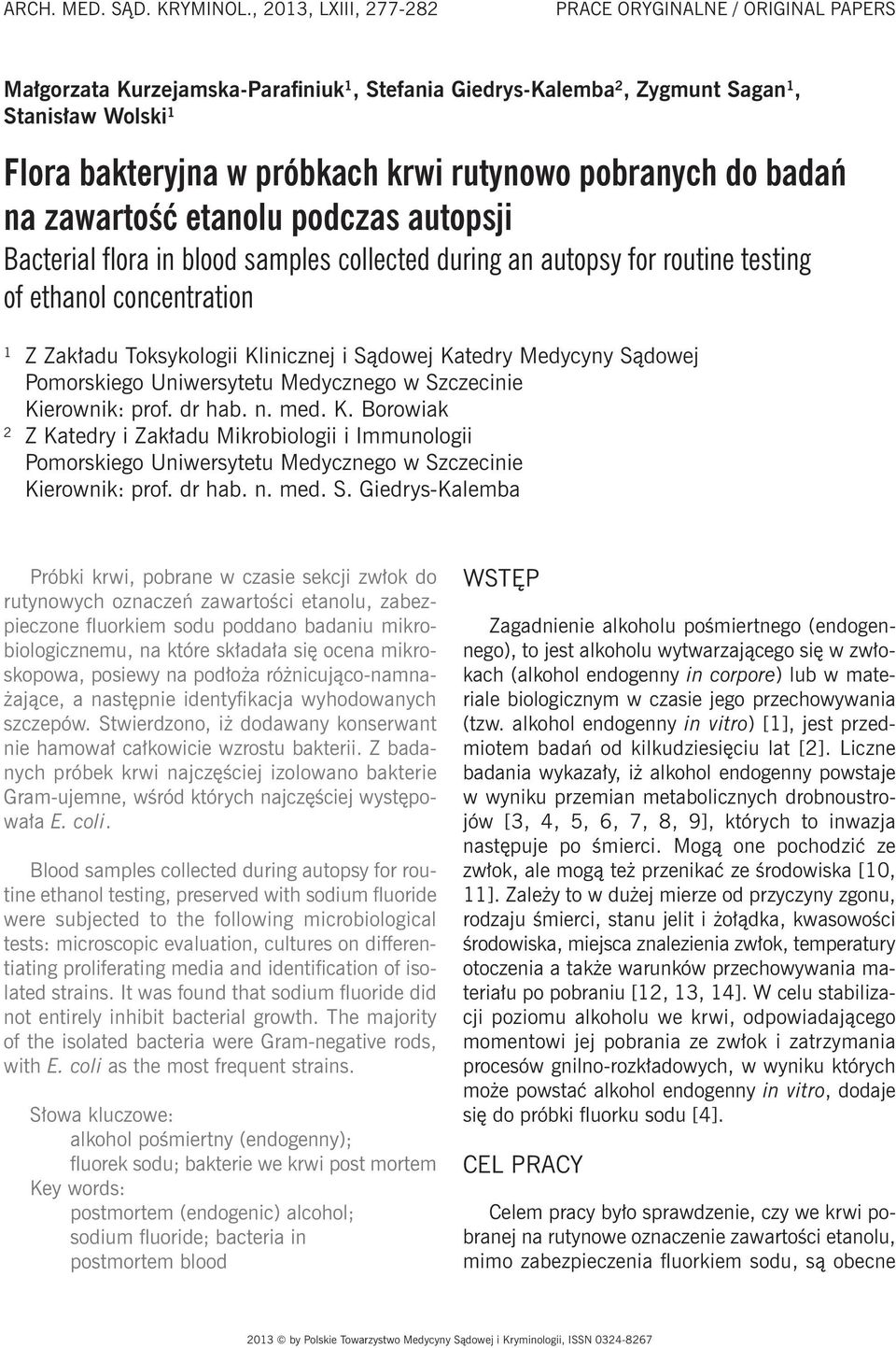 rutynowo pobranych do badań na zawartość etanolu podczas autopsji Bacterial flora in blood samples collected during an autopsy for routine testing of ethanol concentration 1 Z Zakładu Toksykologii