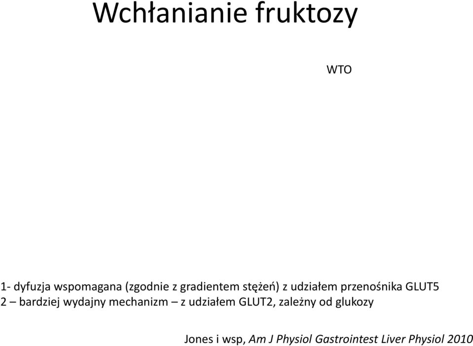 bardziej wydajny mechanizm z udziałem GLUT2, zależny od