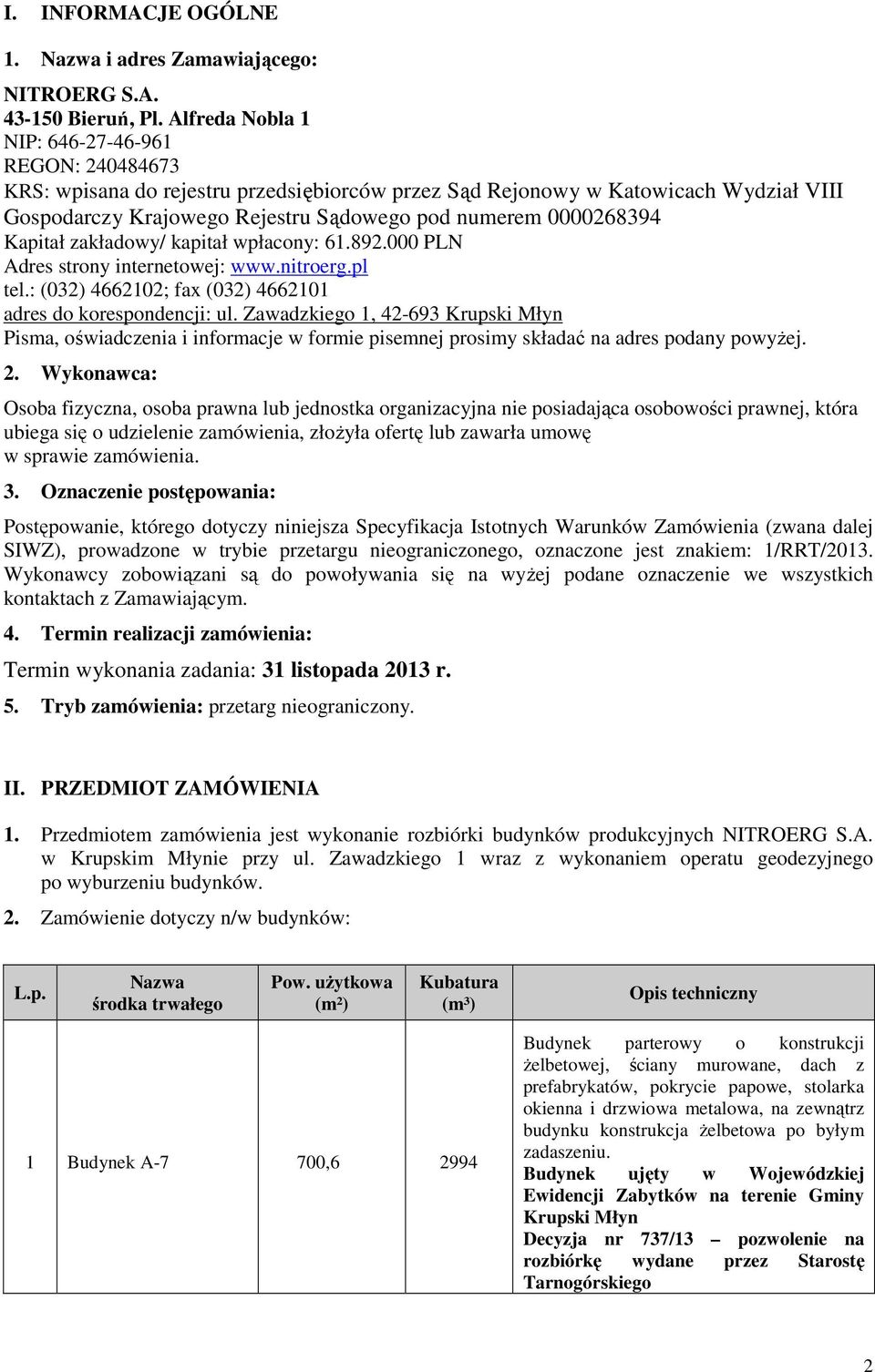 0000268394 Kapitał zakładowy/ kapitał wpłacony: 61.892.000 PLN Adres strony internetowej: www.nitroerg.pl tel.: (032) 4662102; fax (032) 4662101 adres do korespondencji: ul.