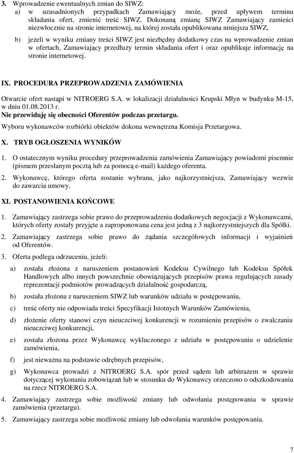 wprowadzenie zmian w ofertach, Zamawiający przedłuży termin składania ofert i oraz opublikuje informację na stronie internetowej. IX.