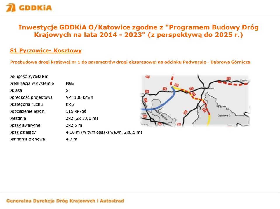 prędkość projektowa VP=100 km/h kategoria ruchu KR6 obciążenie jezdni 115 kn/oś jezdnie 2x2