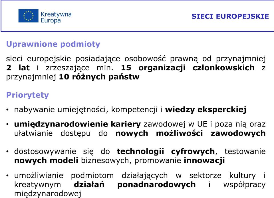 umiędzynarodowienie kariery zawodowej w UE i poza nią oraz ułatwianie dostępu do nowych moŝliwości zawodowych dostosowywanie się do technologii