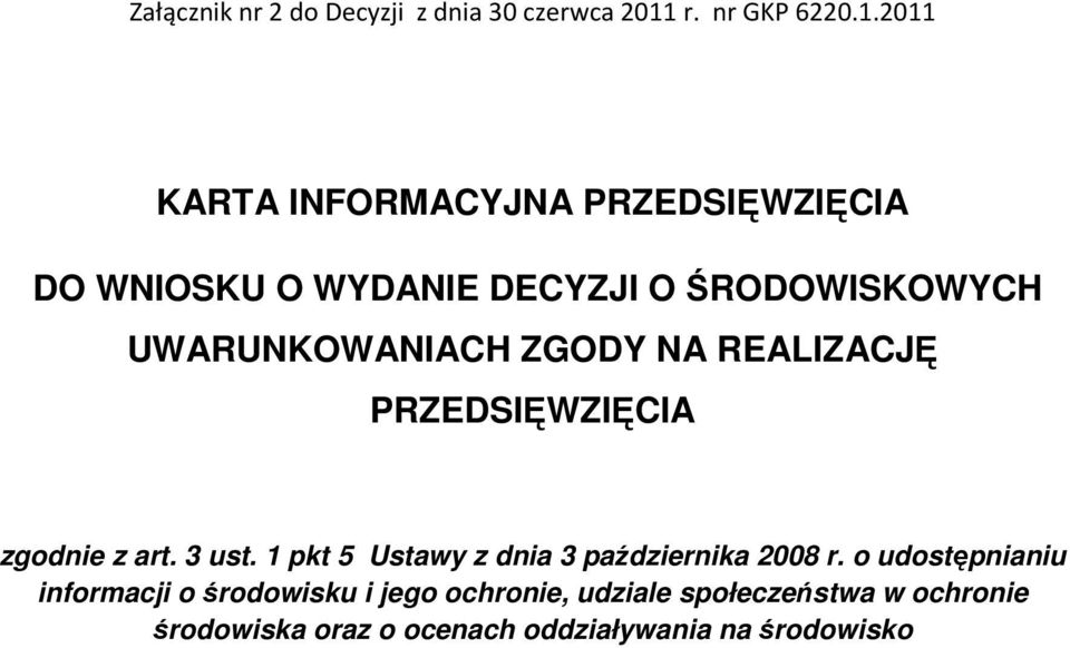 2011 KARTA INFORMACYJNA PRZEDSIĘWZIĘCIA DO WNIOSKU O WYDANIE DECYZJI O ŚRODOWISKOWYCH UWARUNKOWANIACH